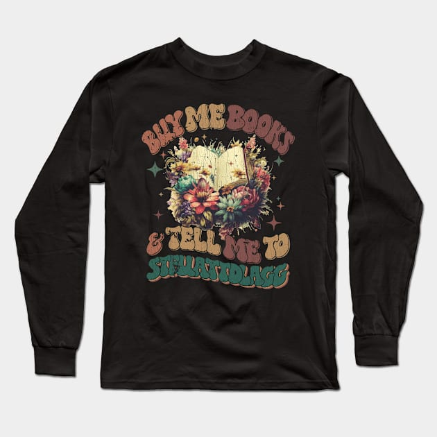 Buy Me Books And Tell Me To STFUATTDLAGG Long Sleeve T-Shirt by US GIFT